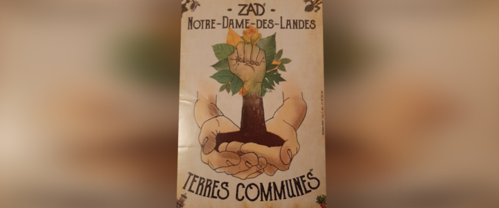 Chronique des résistances – Pour des terres communes à Notre Dame Des Landes