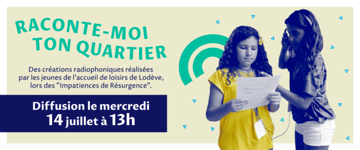 Les impatiences de Résurgence – « Raconte-moi ton quartier »