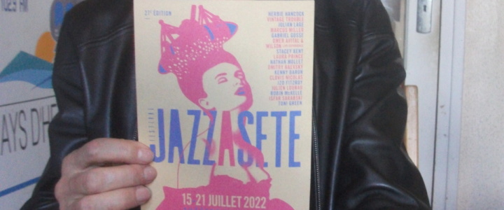 Quand le jazz est, quand le jazz est là  – Jazz à Sète 2022