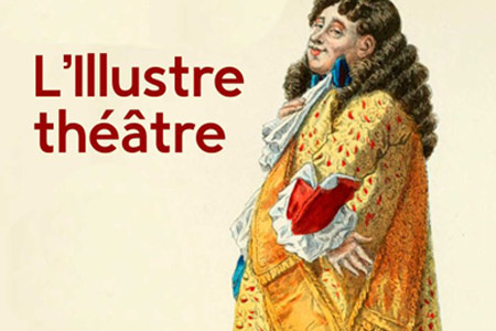Une autre histoire – 30 juin 1643, Molière fonde l’Illustre Théâtre