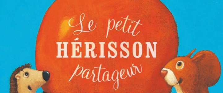 Histoires de sieste…ou pas – Le Petit hérisson partageur