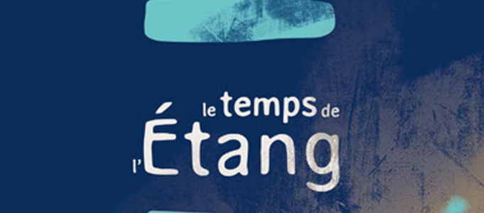 Vivre ici – La Biennale du temps de l’étang du 23 mai au 15 juin 2025