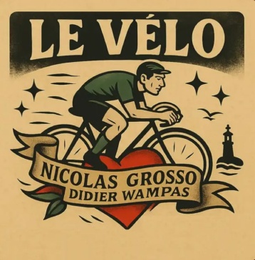 Nicolas Grosso & Didier Wampas - Le Vélo [Chichois Production / 2025]