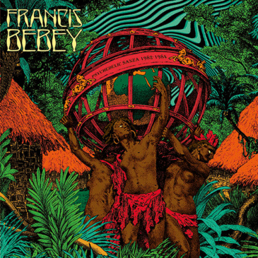 Francis Bebey - Psychedelic Sanza 1982-1984 [Born Bad Records / 2014]