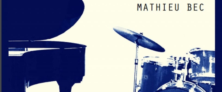 Vivre ici – Mathieu Bec, Artiste Musicien de Jazz, Batteur, Percussionniste
