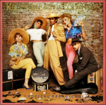 Kid Creole and The Coconuts - Tropical Gangsters [ZE Records / 1982]