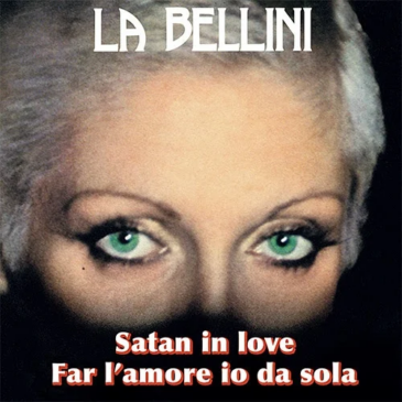 La Bellini - Satan in Love / Far l'amore io da sola [Groovin Recordings / 2021]