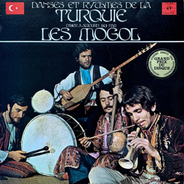 Les Mogol - Danses et rythmes de la Turquie d'hier et d'aujourd'hui [Concert Hall / 1971]