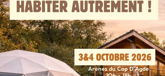 Vivre ici – Le salon « Habiter & Construire Autrement » 3 et 4 octobre 2026 au Cap d’Agde Vivre ici – Le salon « Habiter & Construire Autrement » 3 et 4 octobre 2026 au Cap d’Agde